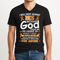 Fight Against MS Awareness Multiple Sclerosis Quote V-Neck T-Shirt