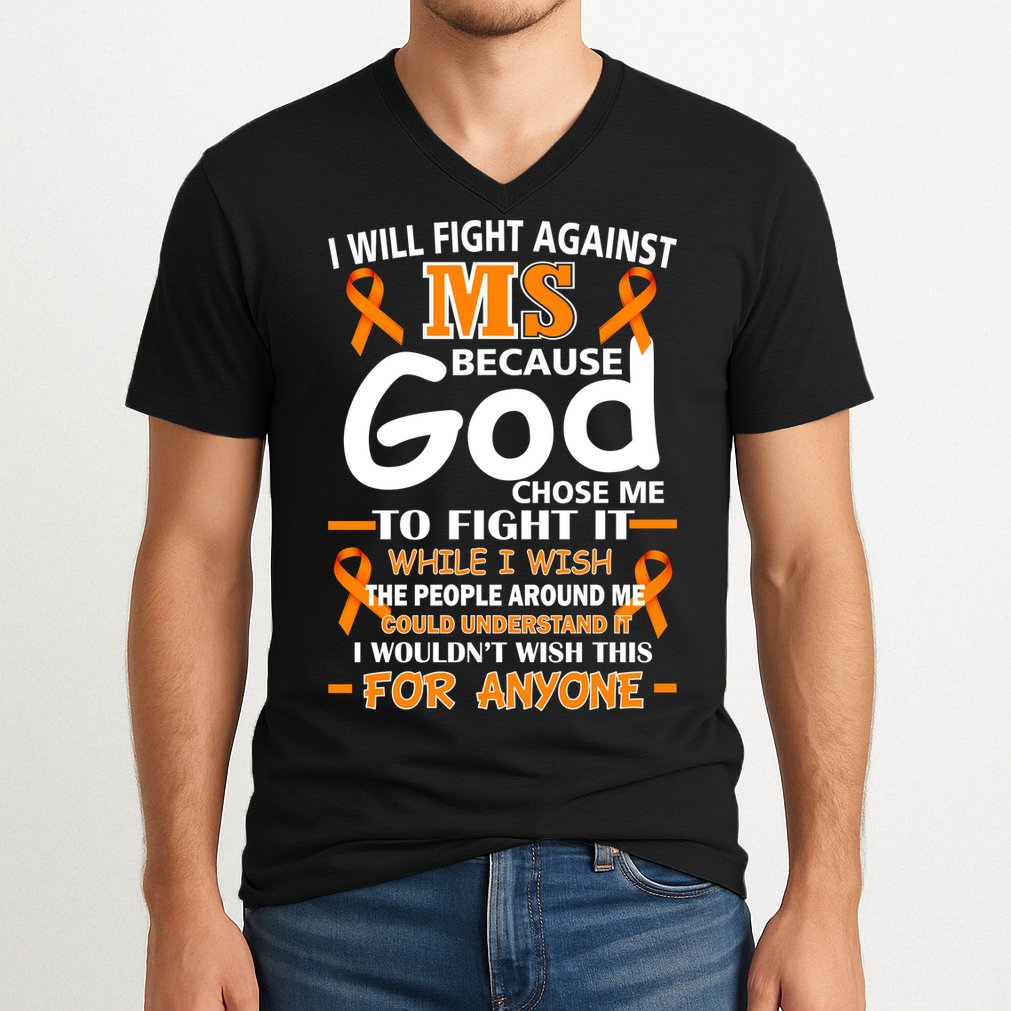 Fight Against MS Awareness Multiple Sclerosis Quote V-Neck T-Shirt