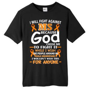 Fight Against MS Awareness Multiple Sclerosis Quote Tall Fusion ChromaSoft Performance T-Shirt