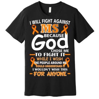 Fight Against MS Awareness Multiple Sclerosis Quote Premium T-Shirt