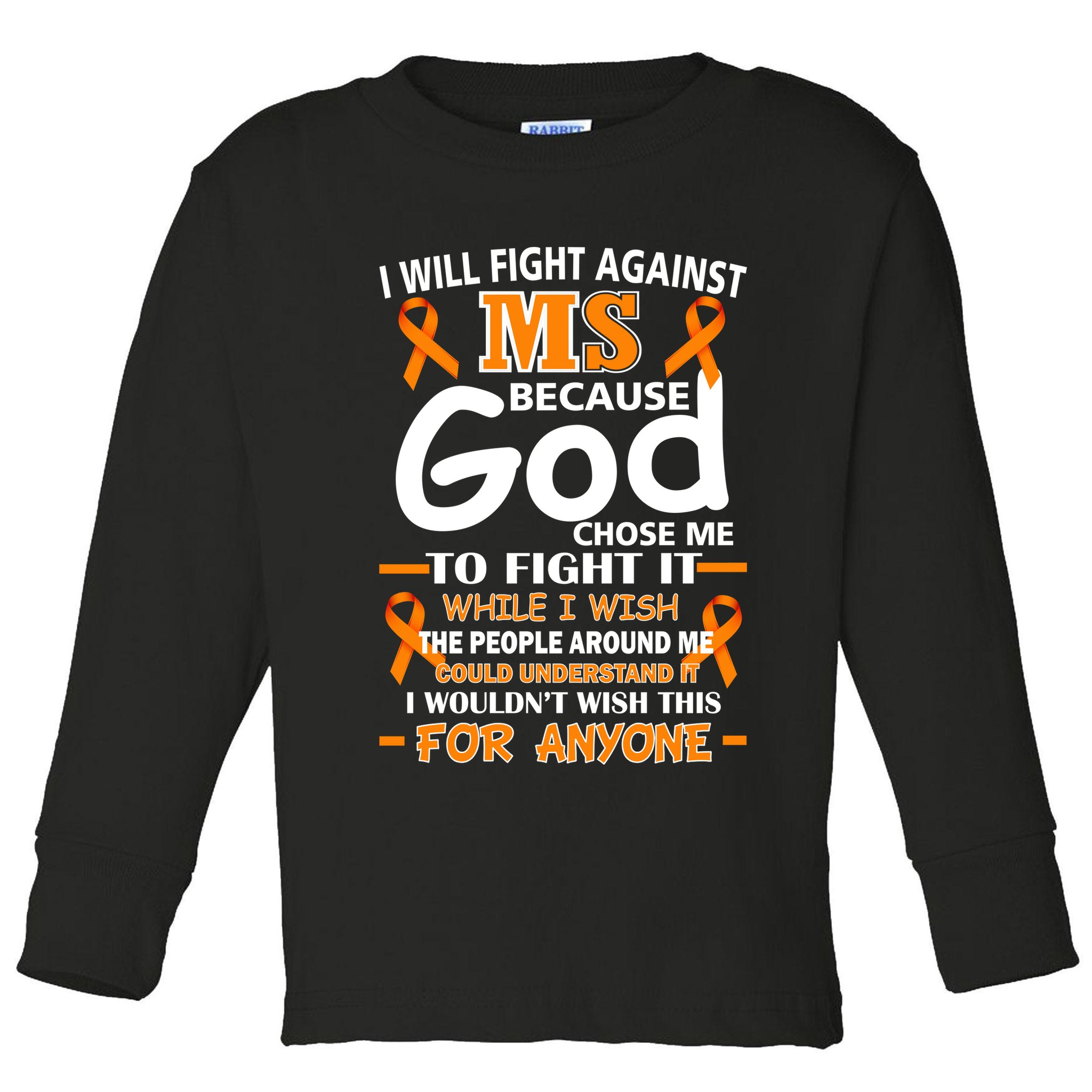 Fight Against MS Awareness Multiple Sclerosis Quote Toddler Long Sleeve Shirt