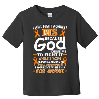 Fight Against MS Awareness Multiple Sclerosis Quote Toddler T-Shirt