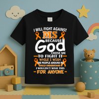Fight Against MS Awareness Multiple Sclerosis Quote Toddler T-Shirt