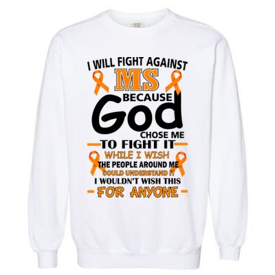 Fight Against MS Awareness Multiple Sclerosis Quote Garment-Dyed Sweatshirt