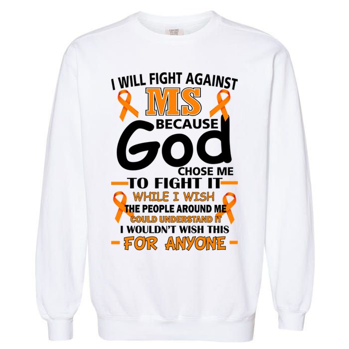 Fight Against MS Awareness Multiple Sclerosis Quote Garment-Dyed Sweatshirt