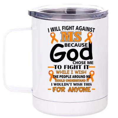 Fight Against MS Awareness Multiple Sclerosis Quote 12 oz Stainless Steel Tumbler Cup