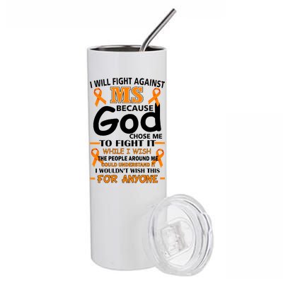 Fight Against MS Awareness Multiple Sclerosis Quote Stainless Steel Tumbler