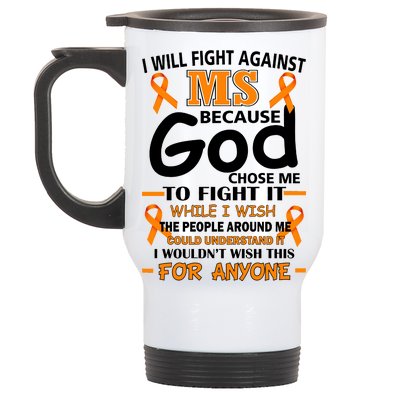 Fight Against MS Awareness Multiple Sclerosis Quote Stainless Steel Travel Mug