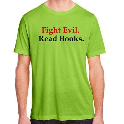 Fight Evil Read Books Adult ChromaSoft Performance T-Shirt