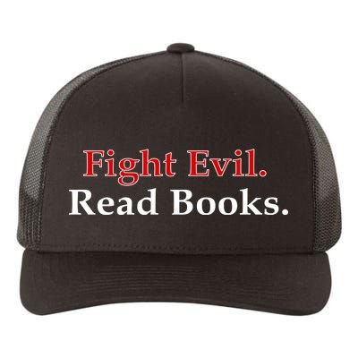 Fight Evil Read Books Yupoong Adult 5-Panel Trucker Hat