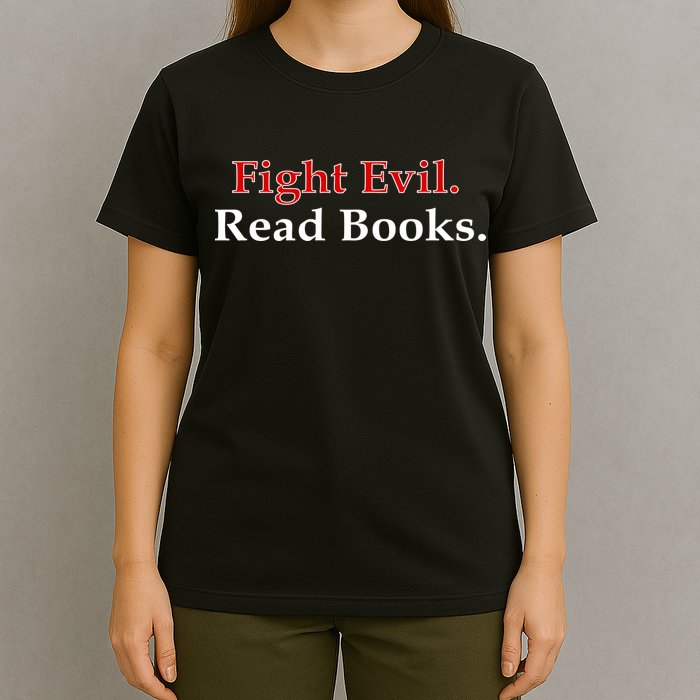 Fight Evil Read Books T-Shirt