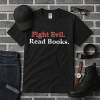 Fight Evil Read Books Tall T-Shirt