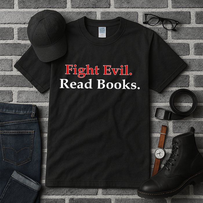 Fight Evil Read Books Tall T-Shirt