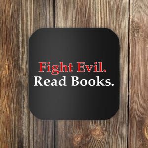 Fight Evil Read Books Coaster