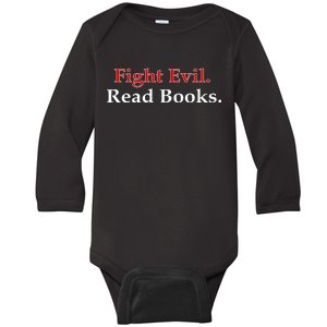 Fight Evil Read Books Baby Long Sleeve Bodysuit