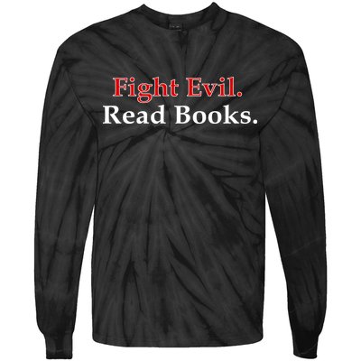Fight Evil Read Books Tie-Dye Long Sleeve Shirt