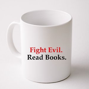 Fight Evil Read Books Coffee Mug