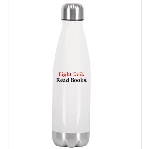 Fight Evil Read Books Stainless Steel Insulated Water Bottle