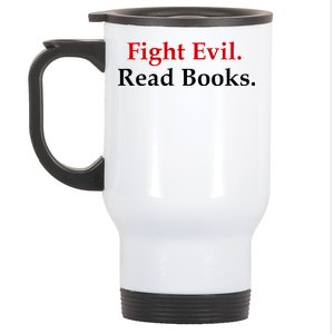 Fight Evil Read Books Stainless Steel Travel Mug