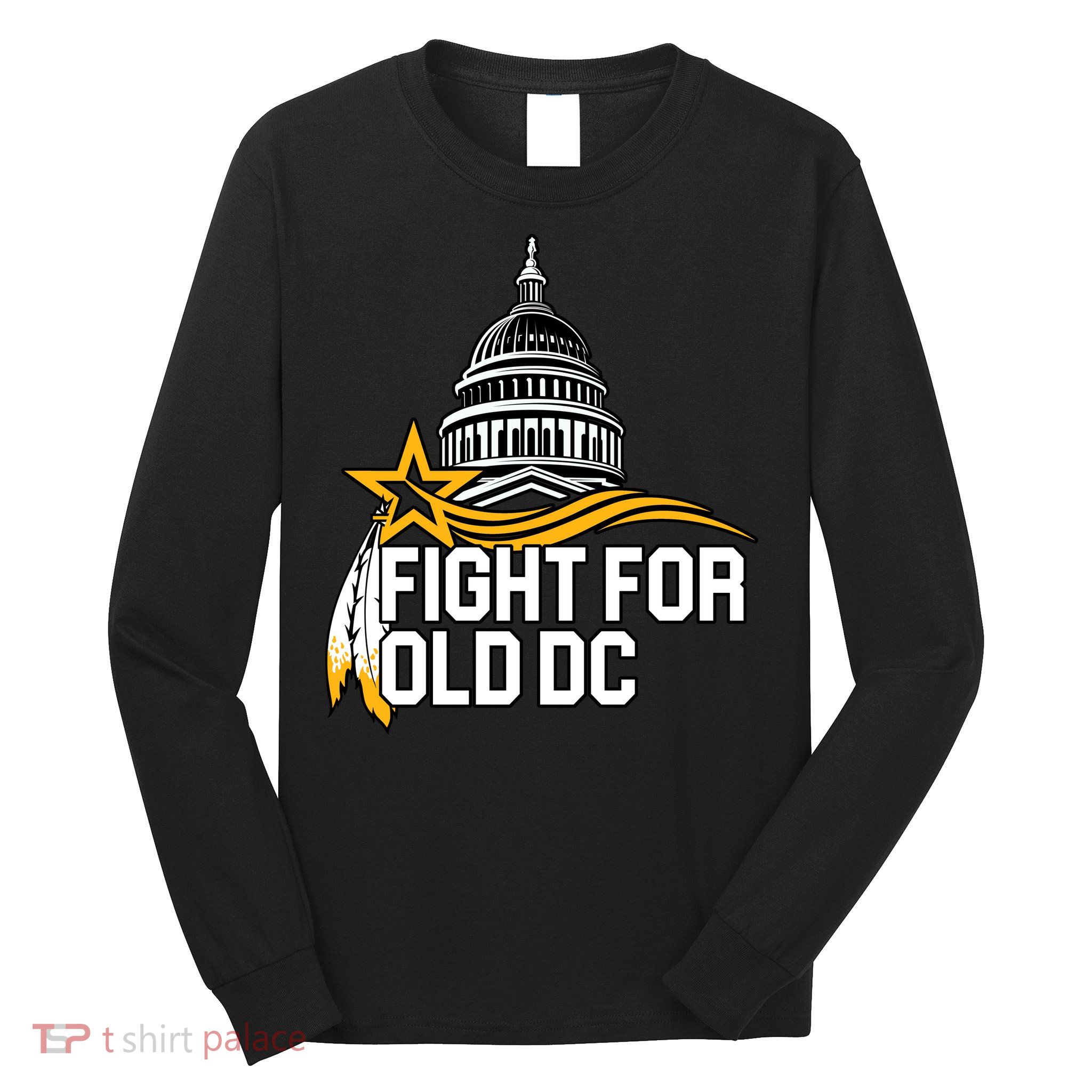 Fight For Old DC Long Sleeve Shirt