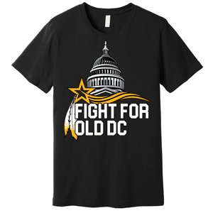 Fight For Old DC Premium T-Shirt