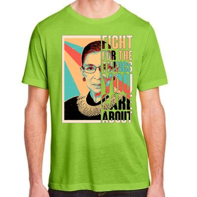 Fight For The Things You Care About Ruth Ginsburg Tribute Adult ChromaSoft Performance T-Shirt