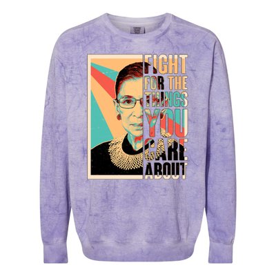 Fight For The Things You Care About Ruth Ginsburg Tribute Colorblast Crewneck Sweatshirt