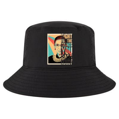 Fight For The Things You Care About Ruth Ginsburg Tribute Cool Comfort Performance Bucket Hat