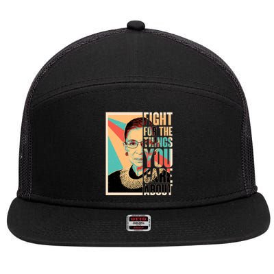 Fight For The Things You Care About Ruth Ginsburg Tribute 7 Panel Mesh Trucker Snapback Hat