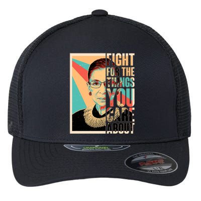 Fight For The Things You Care About Ruth Ginsburg Tribute Flexfit Unipanel Trucker Cap