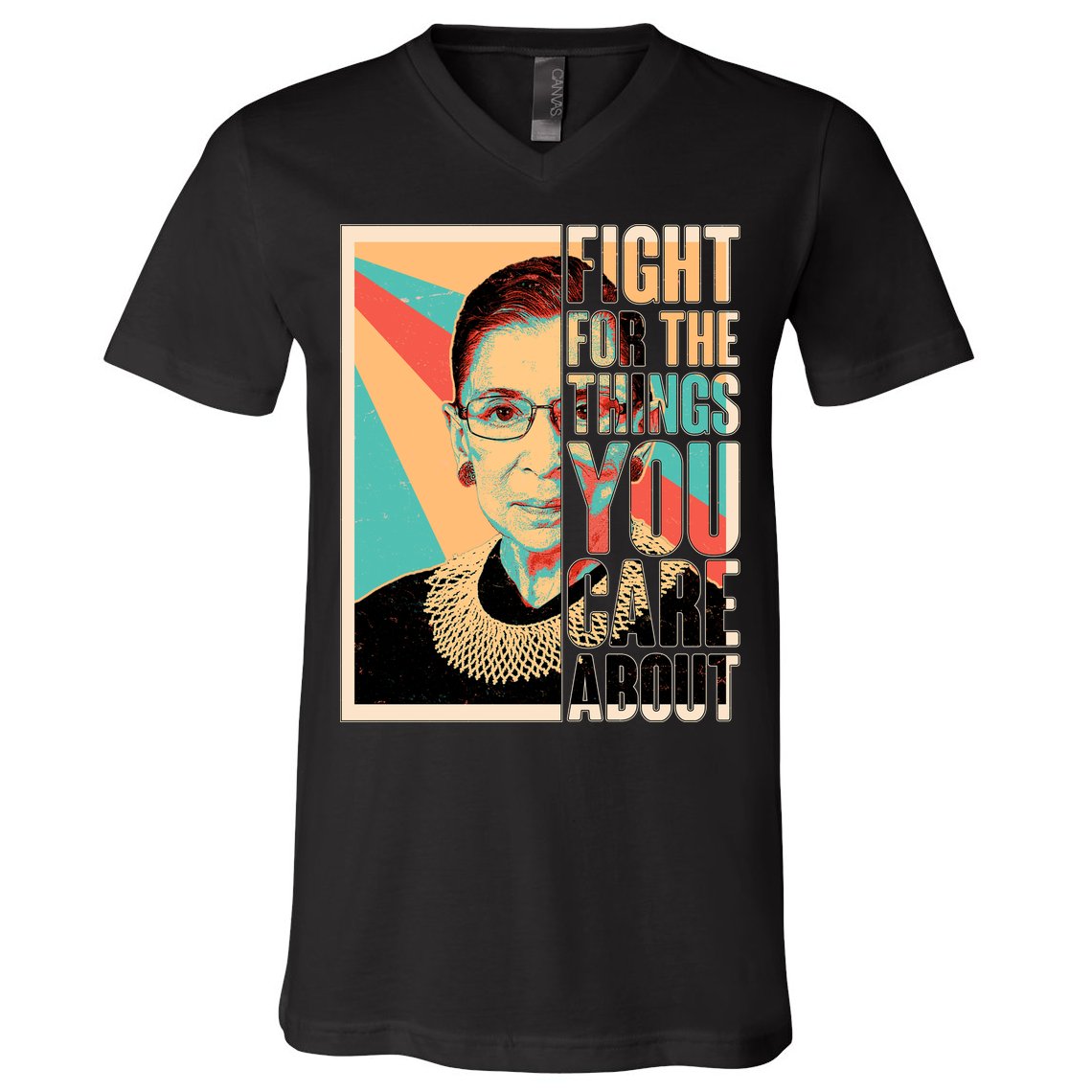 Fight For The Things You Care About Ruth Ginsburg Tribute V-Neck T-Shirt