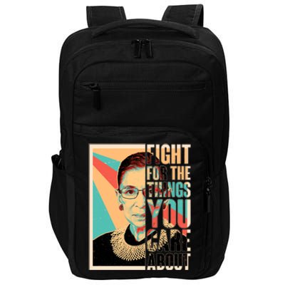 Fight For The Things You Care About Ruth Ginsburg Tribute Impact Tech Backpack