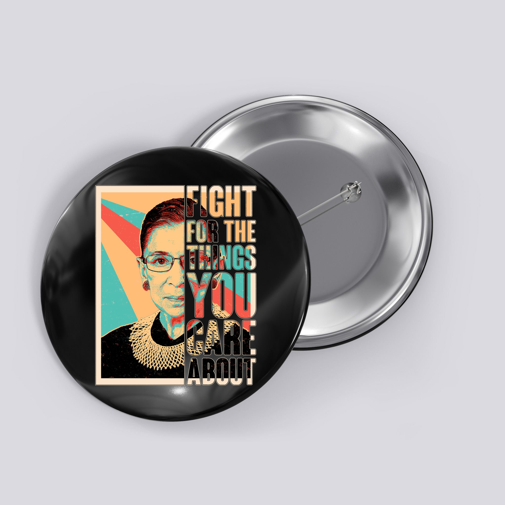 Fight For The Things You Care About Ruth Ginsburg Tribute Button