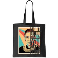 Fight For The Things You Care About Ruth Ginsburg Tribute Bag