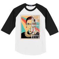 Fight For The Things You Care About Ruth Ginsburg Tribute Baseball Sleeve Shirt