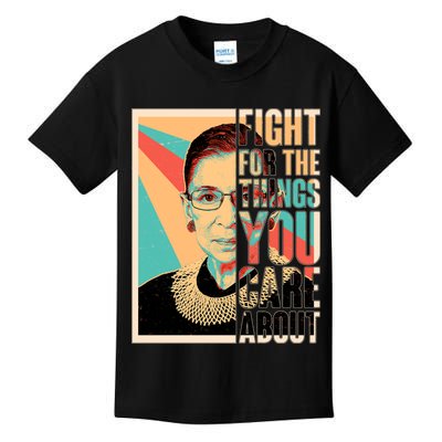 Fight For The Things You Care About Ruth Ginsburg Tribute Kids T-Shirt