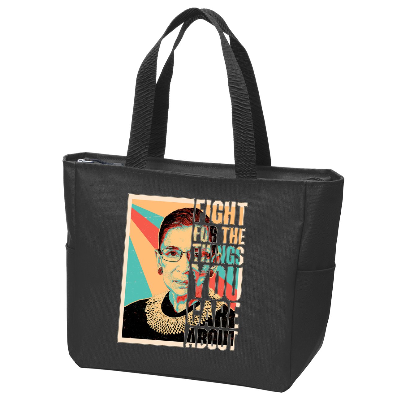 Fight For The Things You Care About Ruth Ginsburg Tribute Zip Tote Bag