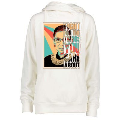 Fight For The Things You Care About Ruth Ginsburg Tribute Womens Funnel Neck Pullover Hood