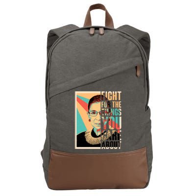 Fight For The Things You Care About Ruth Ginsburg Tribute Cotton Canvas Backpack