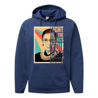 Fight For The Things You Care About Ruth Ginsburg Tribute Performance Fleece Hoodie