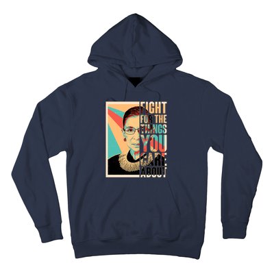 Fight For The Things You Care About Ruth Ginsburg Tribute Hoodie