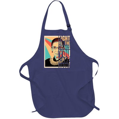 Fight For The Things You Care About Ruth Ginsburg Tribute Full-Length Apron With Pockets