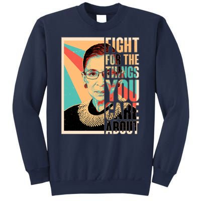 Fight For The Things You Care About Ruth Ginsburg Tribute Sweatshirt