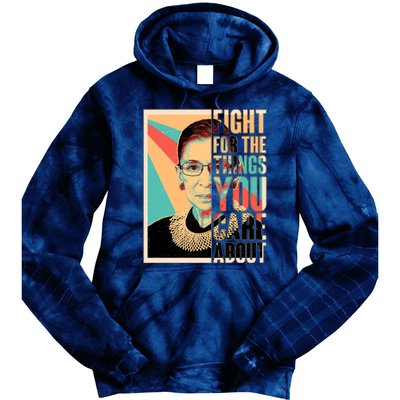 Fight For The Things You Care About Ruth Ginsburg Tribute Tie Dye Hoodie