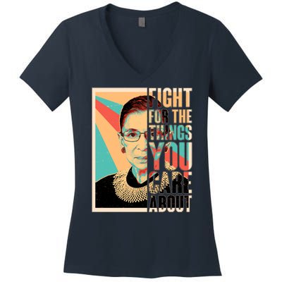 Fight For The Things You Care About Ruth Ginsburg Tribute Women's V-Neck T-Shirt