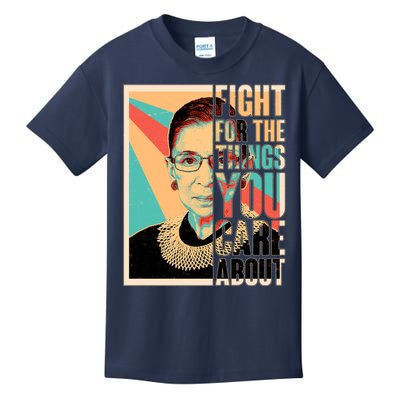 Fight For The Things You Care About Ruth Ginsburg Tribute Kids T-Shirt