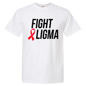 Fight Ligma Funny Meme Garment-Dyed Heavyweight T-Shirt