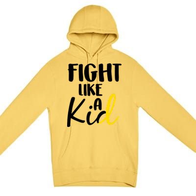 Fight Like A Kid Childhood Cancer Gold Ribbon Premium Pullover Hoodie