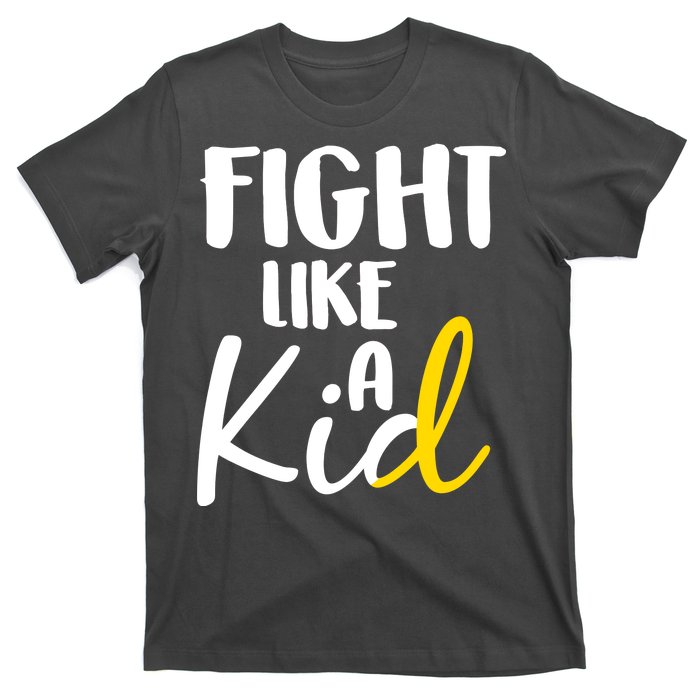 Fight Like A Kid Childhood Cancer Gold Ribbon T-Shirt