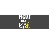 Fight Like A Kid Childhood Cancer Gold Ribbon Bumper Sticker